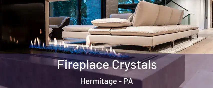  Fireplace Crystals Hermitage - PA